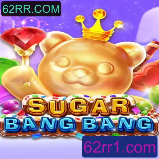 Descubra o Mundo do Jogo SUGARBANGBANG: Diversão e Estratégia na Plataforma 62RR.COM
