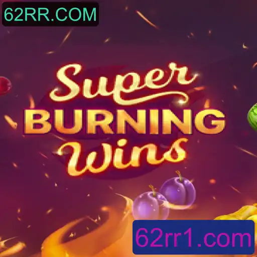 Descubra o Fascinante Mundo de SuperBurningWins com 62RR.COM